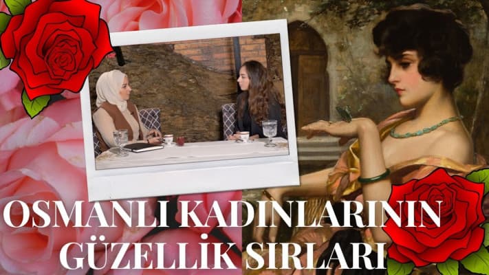 Osmanlı Kadınlarının Güzellik Sırları